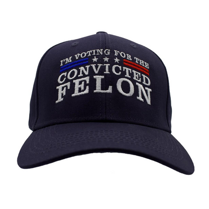 I'm Voting For The Convicted Felon Custom Embroidered Hat (Navy)